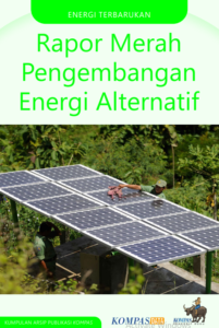 Segera Terbit Rapor Merah Pengembangan Energi Alternatif